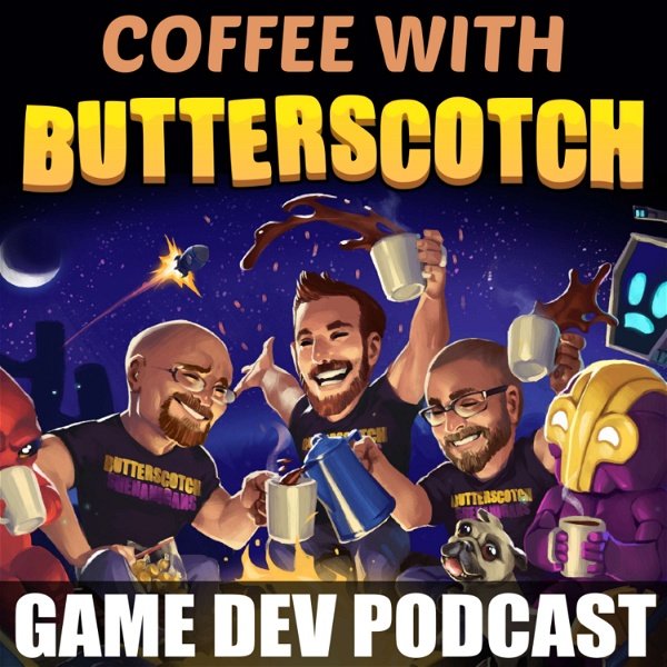 Artwork for Coffee with Butterscotch: A Game Dev Comedy Podcast