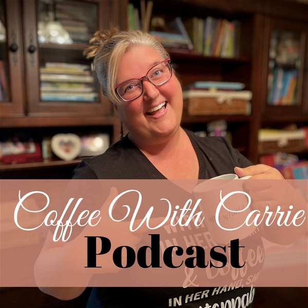 Artwork for Coffee With Carrie:  Homeschool Podcast