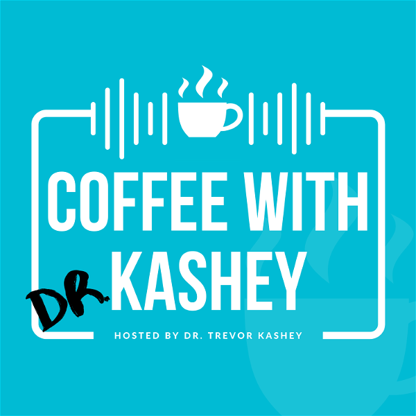 Artwork for Coffee With Dr. Kashey