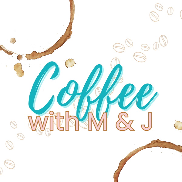Artwork for Coffee with M and J