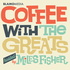 Coffee with The Greats  by Miles Fisher