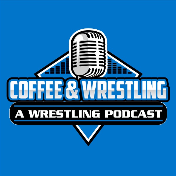 Artwork for Coffee & Wrestling: A Wrestling Podcast