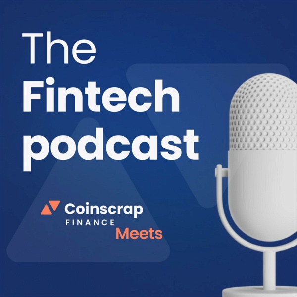 Artwork for Coinscrap Finance Meets, el podcast para los amantes del mundo fintech e insurtech.