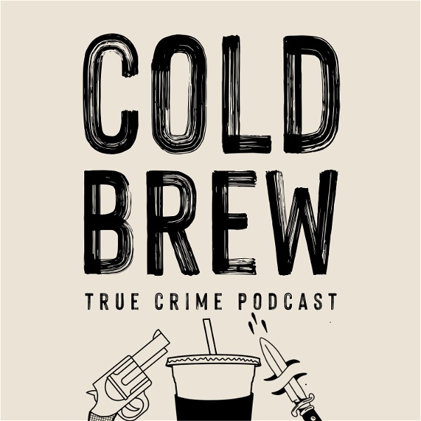 Artwork for Cold Brew: True Crime Podcast