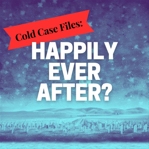 Artwork for Cold Case Files: Happily Ever After?
