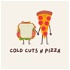 Cold Cuts n Pizza