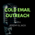 Cold Email Outreach with Jeremy & Jack