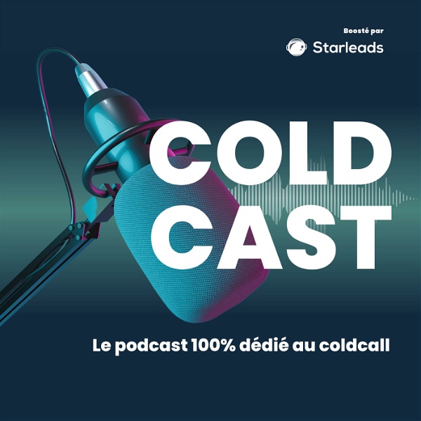 Artwork for Coldcast : le podcast 100% dédié au coldcall