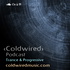 Coldwired Podcast. Trance and Progressive.