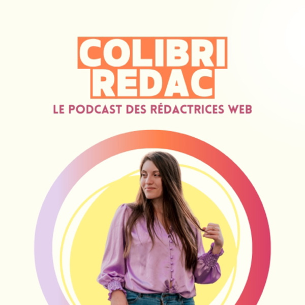 Artwork for Colibri Redac : conseils business pour rédacteurs web et coachs SEO