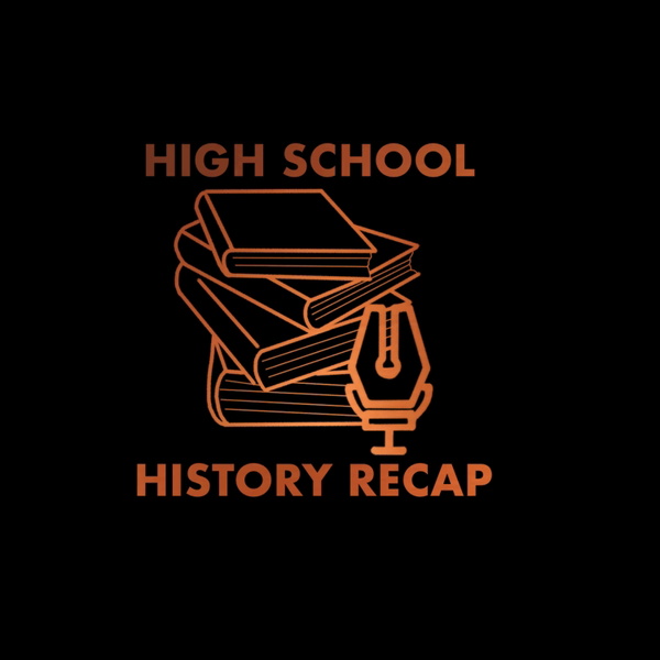 Artwork for High School History Recap
