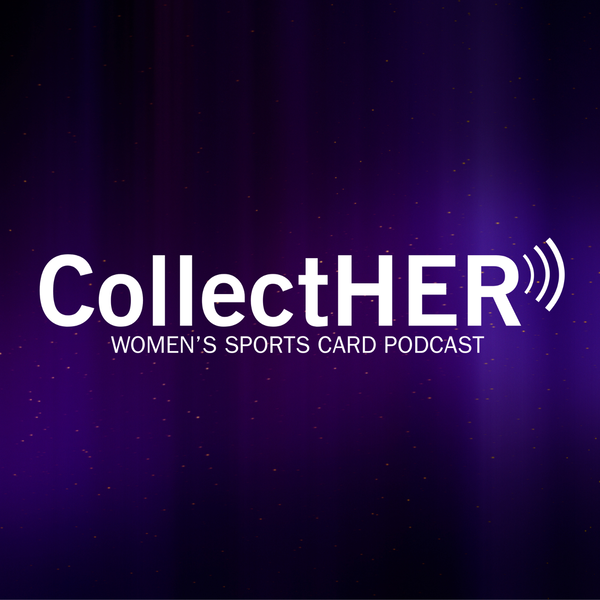 Artwork for CollectHer: Women's Sports Card Podcast