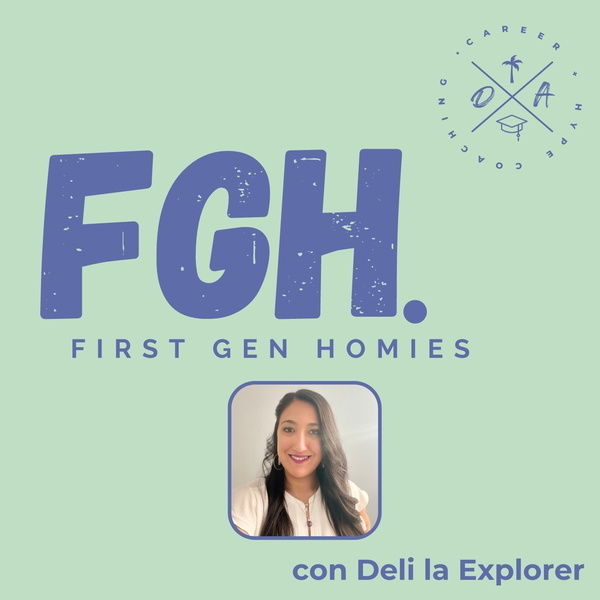 Artwork for First Gen Homies with Deli The Explorer