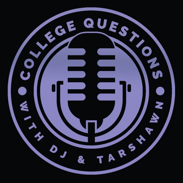 Artwork for College Questions with Dj and Tarshawn