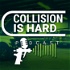 Collision Is Hard