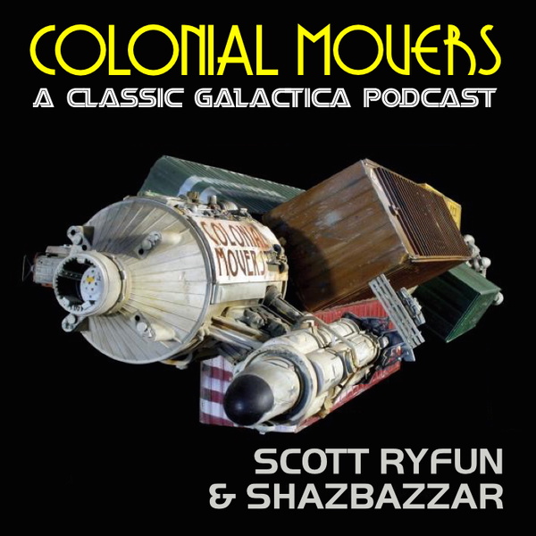 Artwork for Colonial Movers: A Classic Galactica Podcast