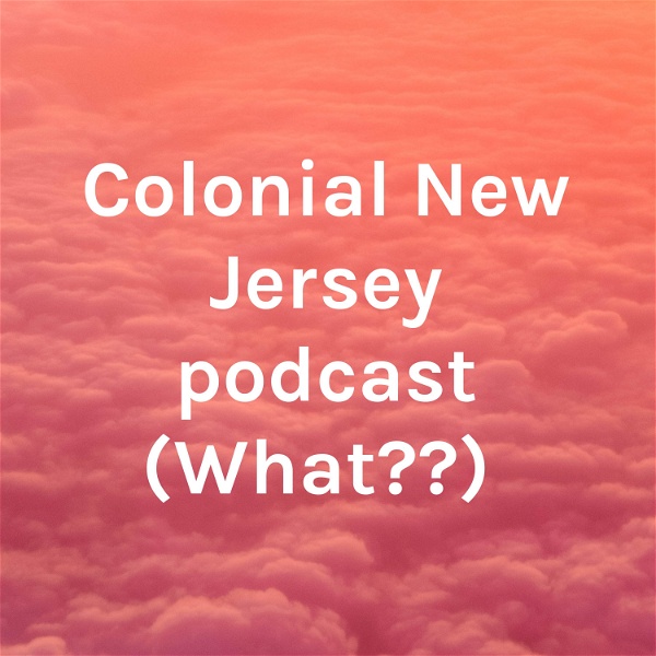 Artwork for Colonial New Jersey podcast