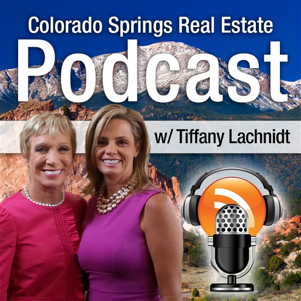 Artwork for Colorado Springs Area Real Estate Podcast with Tiffany Lachnidt