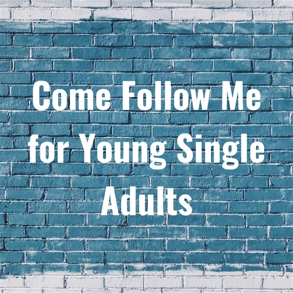 Artwork for Come Follow Me for Young Single Adults