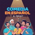 Comedia en Español