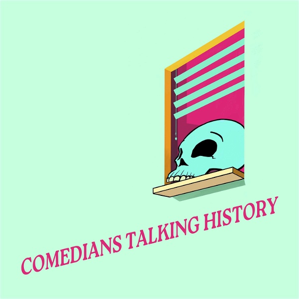 Artwork for Comedians Talking History