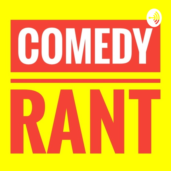 Artwork for Comedy Rant