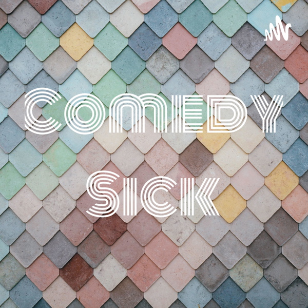 Artwork for Comedy Sick