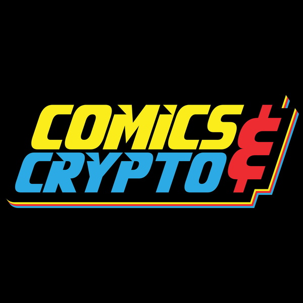 Artwork for Comics and Crypto Podcast: a collectors world in the digital age