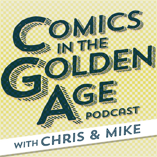 Artwork for Comics in the Golden Age Podcast