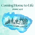 Coming Home to Life