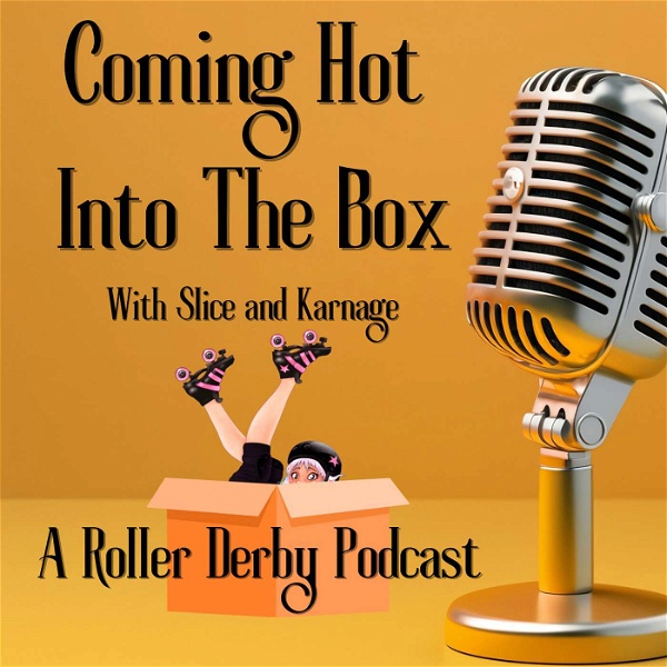 Artwork for Coming Hot Into The Box with Slice and Karnage: A Roller Derby Podcast