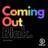 Coming out, Blak
