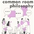 Common Room Philosophy