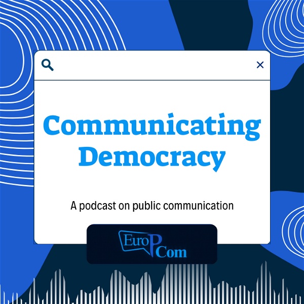 Artwork for Communicating Democracy: the EuroPCom podcast on public communication
