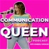 Communication Queen | entrepreneurship, marketing, storytelling, public speaking, and podcasting