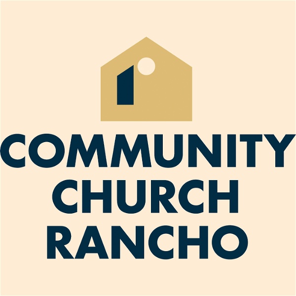 Artwork for Community Church Rancho Podcast