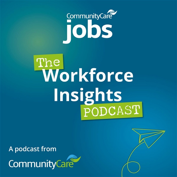 Artwork for Workforce Insights by Community Care