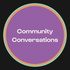 Community Conversations