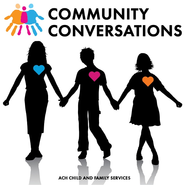 Artwork for Community Conversations: A Podcast by ACH Child and Family Services