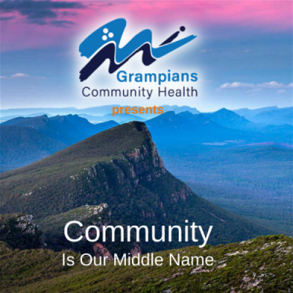 Artwork for Community Is Our Middle Name presented by Grampians Community Health