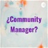 ¿Community Manager?