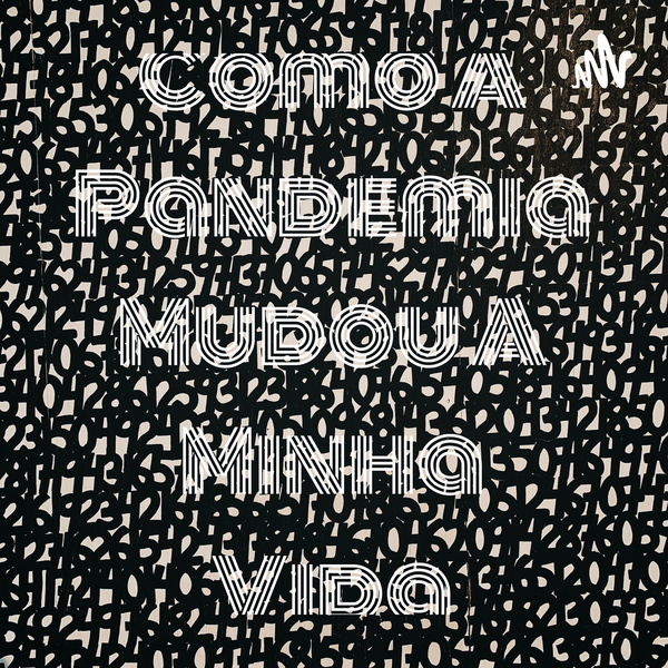 Artwork for Como A Pandemia Mudou A Minha Vida