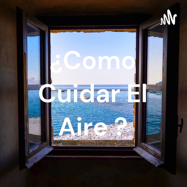 Artwork for ¿Como Cuidar El Aire ?