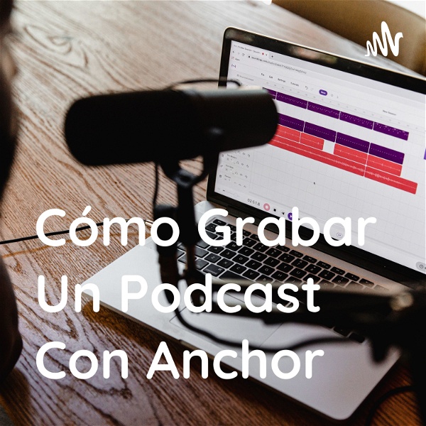 Artwork for Cómo Grabar Un Podcast Con Anchor