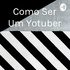 Como Ser Um Yotuber
