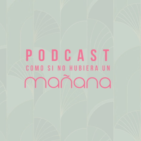 Artwork for Como Si No Hubiera Un Mañana.