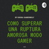 Cómo superar una ruptura amorosa modo Gamer