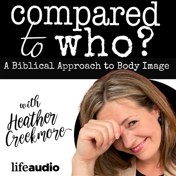 Artwork for Compared to Who? Body Image for Christian Women