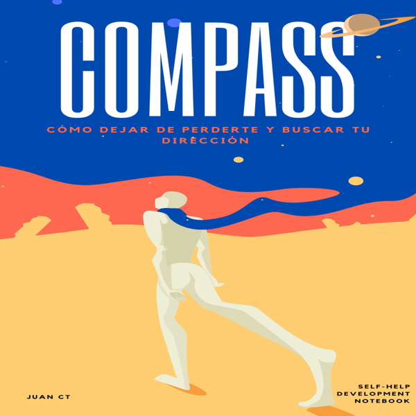 Artwork for "Compass": Cómo dejar de perderte y buscar tu dirección