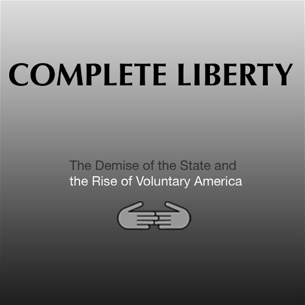 Artwork for Complete Liberty Podcast